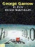 EL PAIS DE LAS MARAVILLAS de GAMOW, GEORGE 