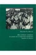 ELS EXILIATS CATALANS: ESTUDIO DE LA EMIGRACION REPUBLICANA ESPA OLA EN MEXICO de PLA BRUGAT, DOLORES 