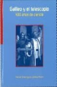GALILEO Y EL TELESCOPIO: 400 AOS DE CIENCIA de FIERRO, JULIETA  GALILEI, GALILEO 