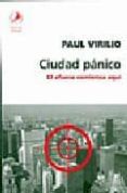CIUDAD PANICO: EL AFUERA COMIENZA AQUI de VIRILIO, PAUL 