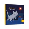 MIS PRIMERAS LUCES :GATITO GRIS Y LA CIUDAD di VV.AA. 