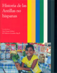 HISTORIA DE LAS ANTILLAS NO HISPANAS de CRESPO SOLANA, ANA 