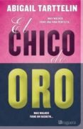 EL CHICO DE ORO di TARTTELIN, ABIGAIL 