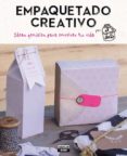 EMPAQUETADO CREATIVO: IDEAS GENIALES PARA ENVOLVER TU VIDA de CASADO, GEMA 