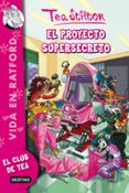 VIDA EN RATFORD 5: EL PROYECTO SUPERSECRETO de STILTON , TEA 