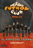 EL AZOTE DEL TRUENO (FFC 2.0.1 LAS FIERAS FUTBOL CLUB NIVEL 2.0) de MASANNEK, JOACHIM 