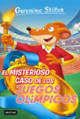 GS 47: EL MISTERIOSO CASO DE LOS JUEGOS OLIMPICOS de STILTON, GERONIMO 