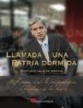 LLAMADA A UNA PATRIA DORMIDA: REFLEXIONES DESDE LA INDEPENDENCIA de VELO DE ANTELO, SANTIAGO 