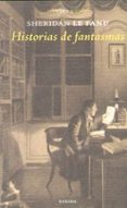 HISTORIAS DE FANTASMAS (CONFABULACIONES 101) di SHERIDAN LE FANU, JOSEPH 