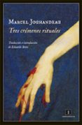 TRES CRIMENES RITUALES de JOUHANDEAU, MARCEL 