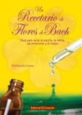 UN RECETARIO DE FLORES DE BACH di LOZANO, PURIFICACION 