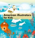 AMERICAN ILLUSTRATORS FOR KIDS (BILINGUE ESPAOL-INGLES) di VV.AA