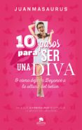 10 PASOS PARA SER UNA DIVA di JUANMASAURUS 