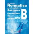 NORMATIVA PARA INSTALADOR DE GAS CATEGORIA B. (5 ED.) di VV.AA. 