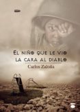 EL NIO QUE LE VIO LA CARA AL DIABLO di ZALOA , CARLOS 