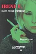 IRENE F. DIARIO DE UNA BORDERLINE di CARDI, EUGENIO 