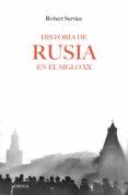HISTORIA DE RUSIA EN EL SIGLO XX de SERVICE, ROBERT 