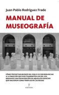 MANUAL DE MUSEOGRAFA di RODRIGUEZ FRADE, JUAN PABLO 