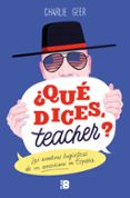QUE DICES, TEACHER? di GEER, CHARLES 