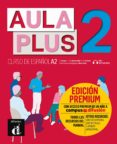 AULA PLUS 2 (A2): LIBRO DEL ALUMNO + CD PREMIUM di VV.AA. 