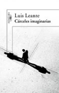 CARCELES IMAGINARIAS de LEANTE, LUIS   LEANTE, LUIS 