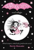 ISADORA MOON VA AL COLEGIO (ISADORA MOON 1) de MUNCASTER, HARRIET 