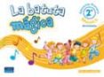 LA BATUTA MAGICA: MUSICA. ACTIVIDADES  (2º EDUCACION PRIMARIA) de PASCUAL MEJIA, PILAR 