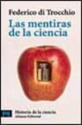 LAS MENTIRAS DE LA CIENCIA: POR QUE Y COMO NOS ENGAAN LOS CIENT IFICOS? di TROCCHIO, FEDERICO DI 