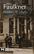 GAMBITO DE CABALLO de FAULKNER, WILLIAM 