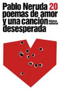 VEINTE POEMAS DE AMOR Y UNA CANCION DESESPERADA de NERUDA, PABLO 