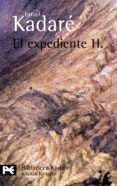 EL EXPEDIENTE H de KADARE, ISMAIL 