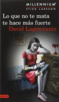 PACK LO QUE NO TE MATA TE HACE MAS FUERTE (SERIE MILLENNIUM 4) de LAGERCRANTZ, DAVID 