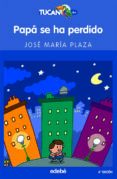 PAPA SE HA PERDIDO de PLAZA, JOSE MARIA 
