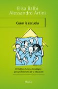 CURAR LA ESCUELA: EL PROBLEM SOLVING ESTRATEGICO PARA PROFESIONAL ES DE LA EDUCACION di BALBI, ELISA 