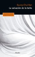LA SALVACION DE LO BELLO de HAN, BYUNG-CHUL 