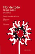 FLOR DE TODO LO QUE QUEDA (ADARGA) de GOMEZ DE LA SERNA, RAMON 