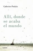 ALLI, DONDE SE ACABA EL MUNDO di POULAIN, CATHERINE 