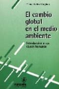 EL CAMBIO GLOBAL EN EL MEDIO AMBIENTE de LUDEVID OLLE, MANUEL 