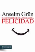 GRAN LIBRO DE LA VERDADERA FELICIDAD di GRN, ANSELM 