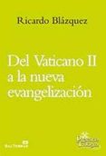 DEL VATICANO II A LA NUEVA EVANGELIZACION de BLAZQUEZ, RICARDO 