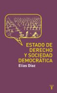 EL ESTADO DE DERECHO Y SOCIEDAD DEMOCRATICA de DIAZ GARCIA, ELIAS 