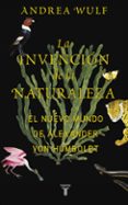 LA INVENCION DE LA NATURALEZA de WULF, ANDREA 