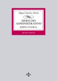 DERECHO ADMINISTRATIVO (10 ED.): PARTE GENERAL de SANCHEZ MORON, MIGUEL 
