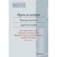OPERE ET VERITATE. HOMENAJE AL PROFESOR ANGEL LUIS GONZALEZ di VV.AA. 