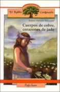 CUERPOS DE COBRE, CORAZONES DE JADE (3 ED.) de MAYORAL, JUANA AURORA 