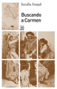 BUSCANDO A CARMEN de FANJUL, SERAFIN 