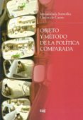 OBJETO Y METODO DE LA POLITICA COMPARADA de SZMOLKA, INMACULADA  CUETO, CARLOS DE 