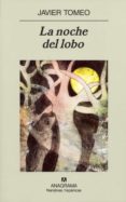 LA NOCHE DEL LOBO de TOMEO, JAVIER 