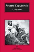 LA JUNGLA POLACA de KAPUSCINSKI, RYSZARD 