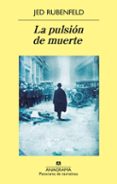 LA PULSION DE MUERTE de RUBENFELD, JED   RUBENFELD, JED 